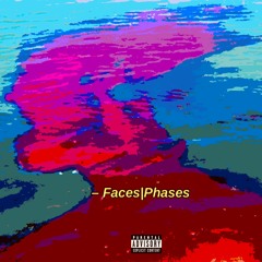 FACES|PHASES