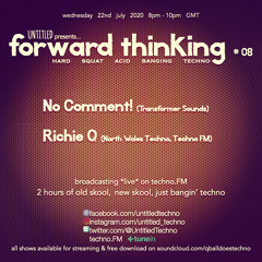 forward thinking #08 *Live* on techno.FM with Richie Q & No Comment!