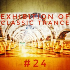 Exhibition Of Classic Trance - #24