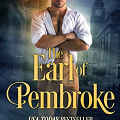 View KINDLE 💓 The Earl of Pembroke: The Wicked Earls' Club (The League of Rogues Boo