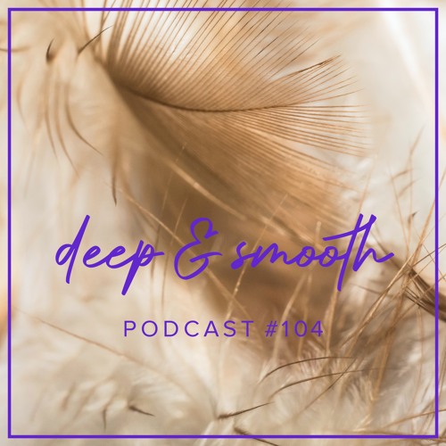 MARKUSCHA - deep & smooth #104