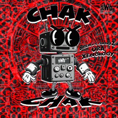 BREAKSOUNDZ, URA & XENOLOGY - CHAK (NWB 017) [OUT NOW SPOTIFY]