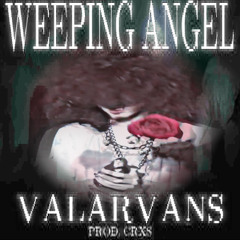 WEEPING ANGEL (PROD. CRXS)