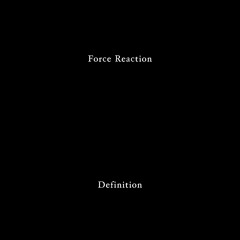 KSR006 - Force Reaction - Definition