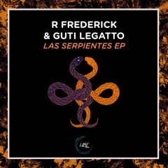 R Frederick & Guti Legatto - Las Serpientes (Original Mix)