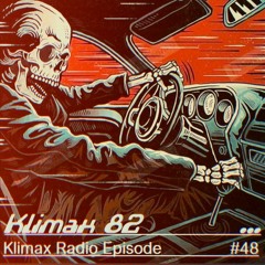Klimax Radio Episode #48 [Roentgen Limiter, DJ Caline, Teokad, DXPE, Blaame & more...]