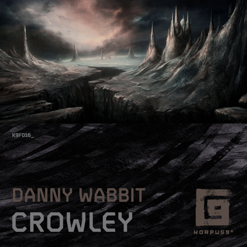 Danny Wabbit - Crowley - [K9F016] - Free Download