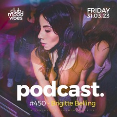 Club Mood Vibes Podcast #450 ─ Brigitte Belling