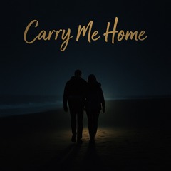 Carry Me Home