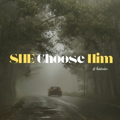 "She" Choose "Him"