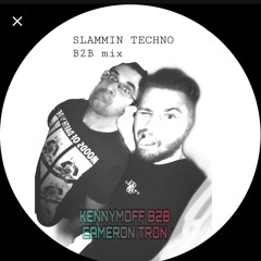 KennyMoff B2B CamTron SLAMMIN Techno mix