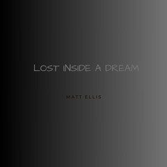 Lost Inside A Dream