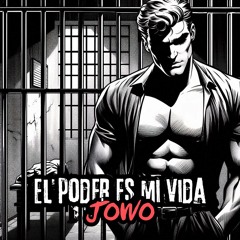 EL PODER ES MI VIDA / JOWO - Loreverso VI