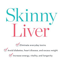 Access EBOOK 📝 Skinny Liver: A Proven Program to Prevent and Reverse the New Silent