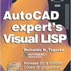 Get PDF 🗂️ AutoCAD Expert's Visual LISP: Release 2019 Edition. by Reinaldo N. Togore