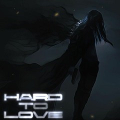 Hard To Love
