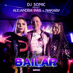 DJ Son1c feat Alejandra Pais & Nakary - Ven a Bailar