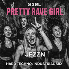 S3RL – Pretty Rave Girl || JΞƵƵN Hardtechno Edit || 165 BPM