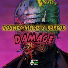 BOUNTY KILLAZ & RAPTOR - DAMAGE (FREE DOWNLOAD)