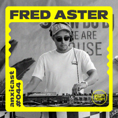 Anxicast 044 w/Fred Aster