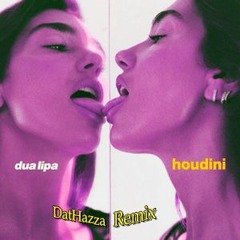 Dua Lipa - Houdini - DatHazza Remix