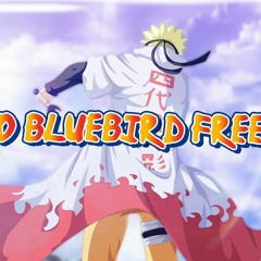 NARUTO BLUEBIRD FREESTYLE