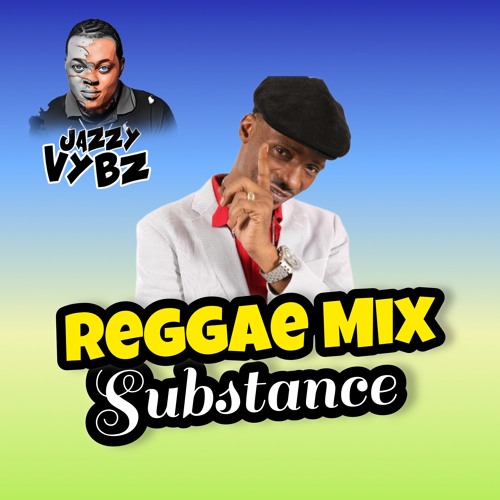 Reggae Mix (With Substance) Sanchez,Maxie preist And More