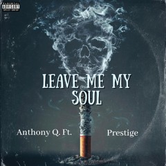 Leave Me My Soul feat. Prestige