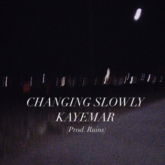 Changing Slowly (Prod. Ruins)