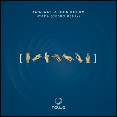 Tata-Wati & John Key Om - Ayada (Cedro Remix)
