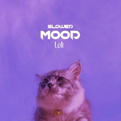 Mood (Lofi) (Slowed Version)