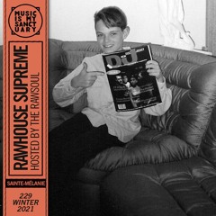 THE RAWHOUSE SUPREME — Show #229 w/ The Rawsoul