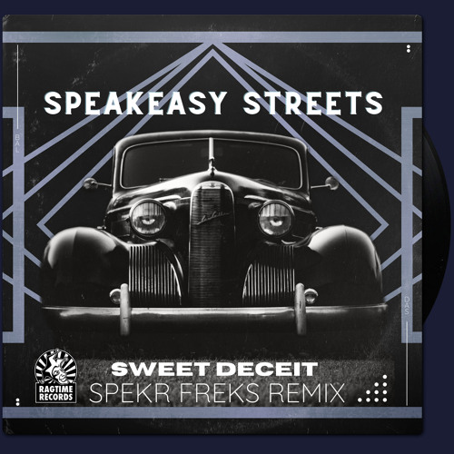 Speakeasy Streets - Sweet Deceit (SPEKRFREKS Remix)