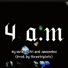 4 AM w/ Jawzee (prod. by threetriplets)