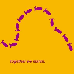together we march.