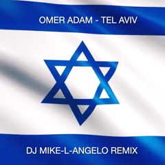 Omer Adam - Tel Aviv (MIKE-L-ANGELO 2025 REMIX)