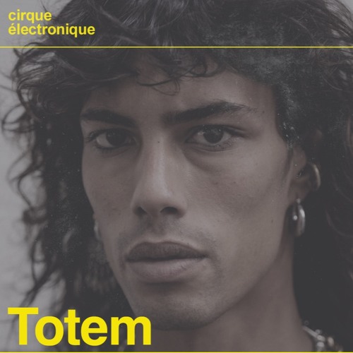 Totem @ Cirque Électronique 22/03/24