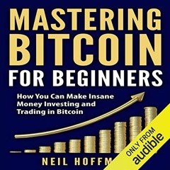 DOWNLOAD PDF 📌 Mastering Bitcoin for Beginners: How You Can Make Insane Money Invest