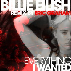 Featuring Billie Eilish - Everything I Wanted (Eric Graham 2021 Remix)
