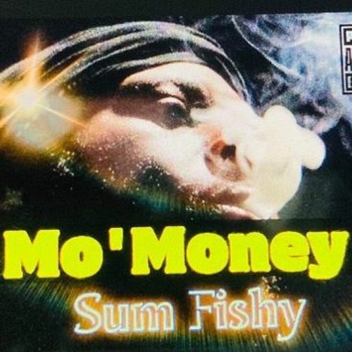 Mo'Money- Fishy