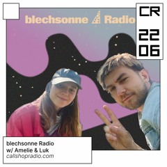 blechsonne Radio w/ Amelie & Luk 22.06.23