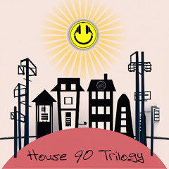 House 90 Trilogy