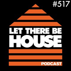 Let There Be House podcast with Queen B #517