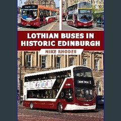 [READ] 💖 Lothian Buses in Historic Edinburgh get [PDF]