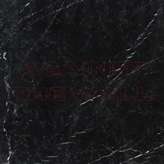 Against The Wall (Ft VibeKid & YNLNAIS)