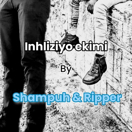 Shampuh × Ripper - inhliziyo ekim.mp3