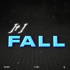 IF I FALL
