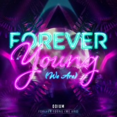 Odium - Forever Young (We Are)