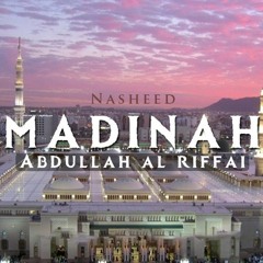 Abdullah Al Riffai  "Hanna Qalbi Lil Madinah Nasheed"