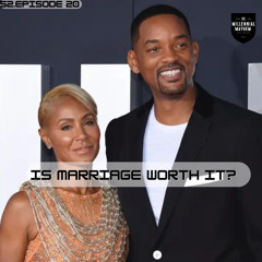 S2. Episode 20 - Is Marriage Worth It?